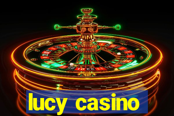 lucy casino