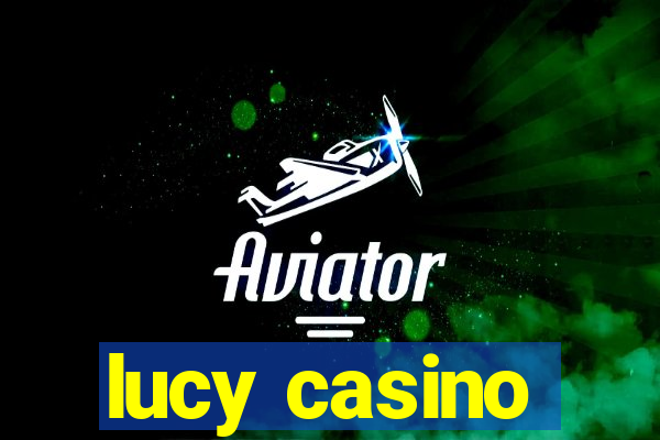 lucy casino