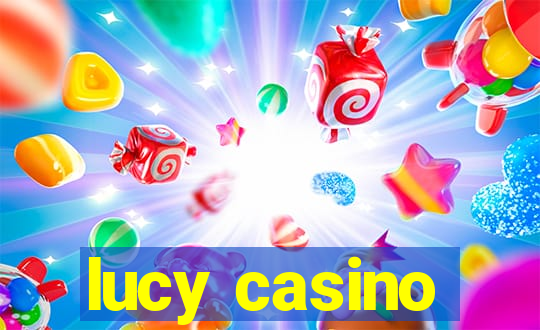 lucy casino