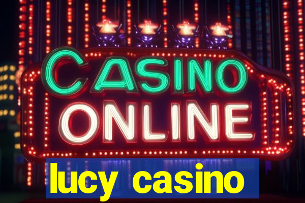 lucy casino