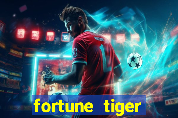 fortune tiger dinheiro gratis