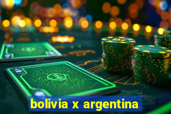 bolivia x argentina