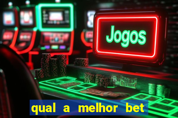 qual a melhor bet para ganhar dinheiro