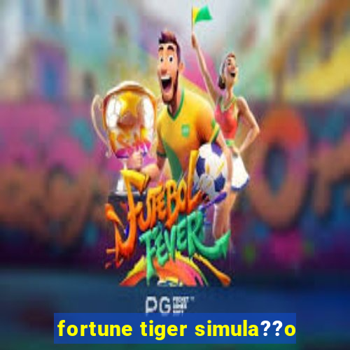 fortune tiger simula??o