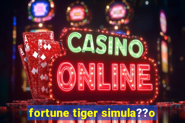 fortune tiger simula??o