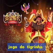 jogo do tigrinho qual é