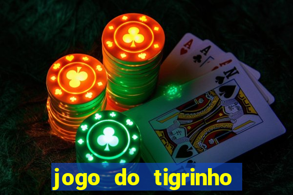 jogo do tigrinho qual é