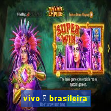 vivo 茅 brasileira