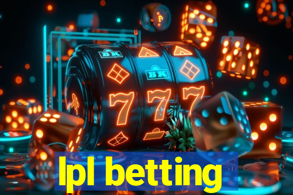 lpl betting