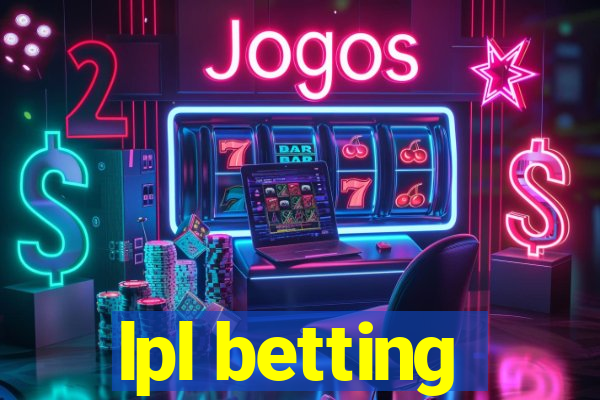 lpl betting