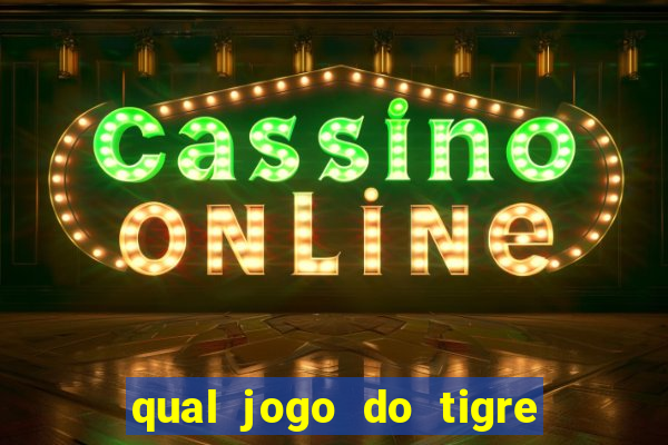 qual jogo do tigre é confiável