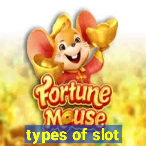 types of slot