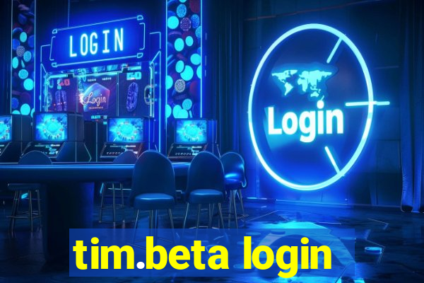 tim.beta login