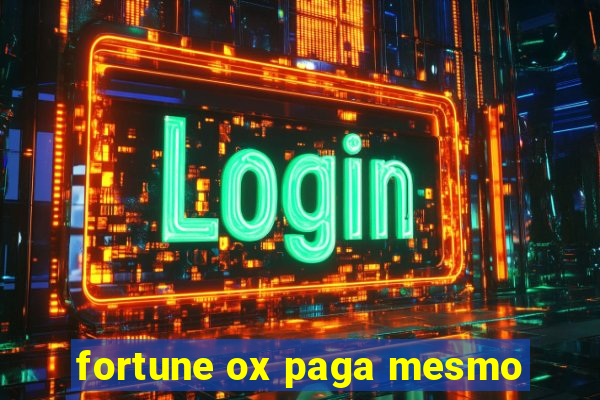 fortune ox paga mesmo