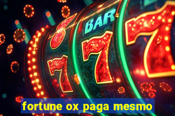 fortune ox paga mesmo