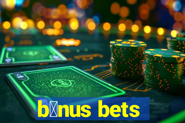 b么nus bets