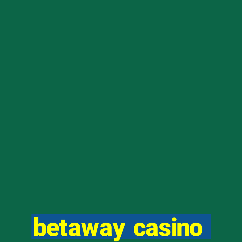 betaway casino