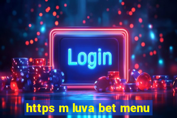 https m luva bet menu