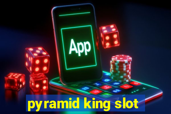 pyramid king slot