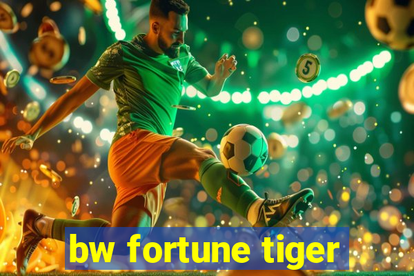 bw fortune tiger