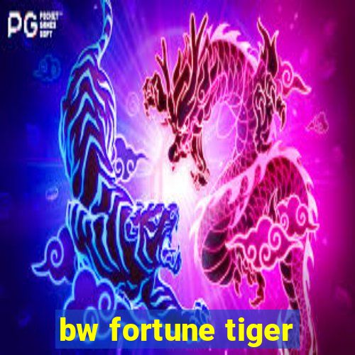 bw fortune tiger