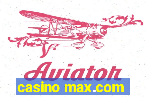 casino max.com