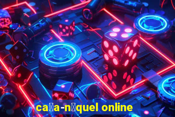 ca莽a-n铆quel online