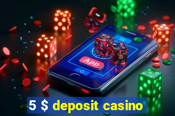 5 $ deposit casino