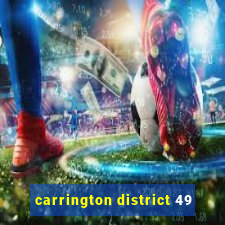 carrington district 49