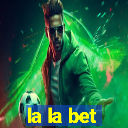 la la bet