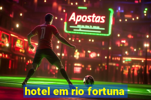 hotel em rio fortuna