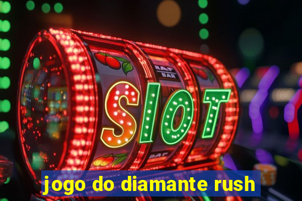 jogo do diamante rush