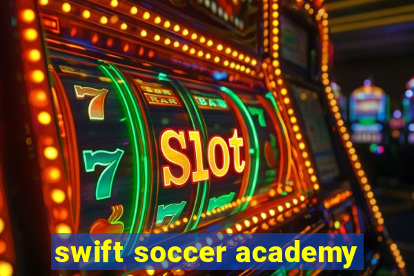 swift soccer academy