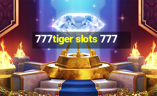 777tiger slots 777