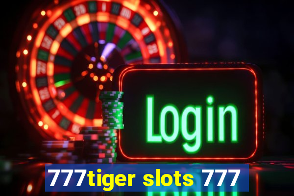 777tiger slots 777