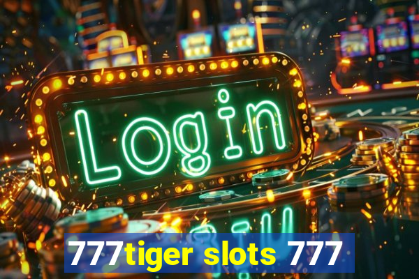 777tiger slots 777