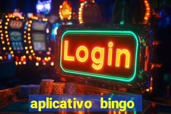 aplicativo bingo paga mesmo