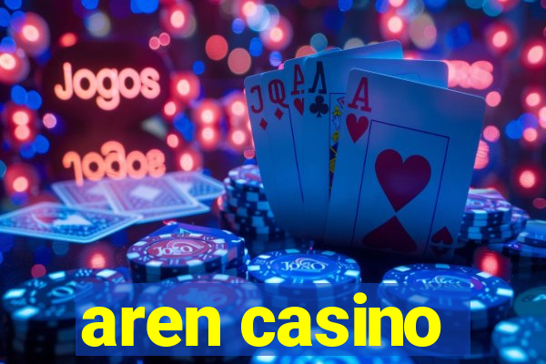 aren casino