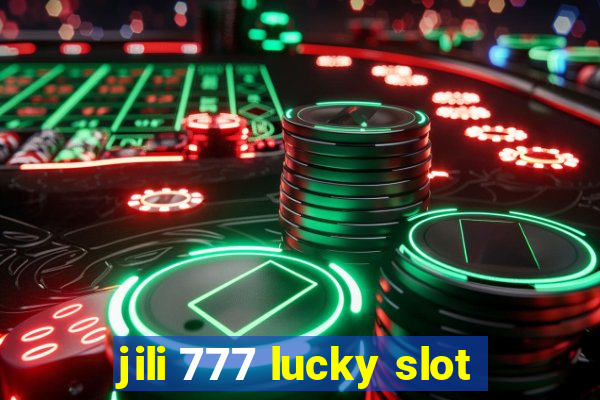 jili 777 lucky slot