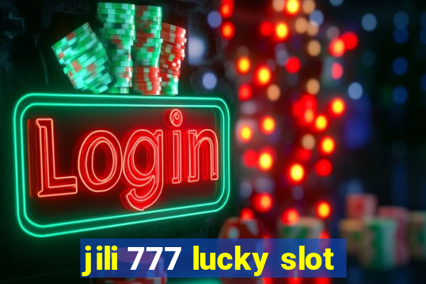 jili 777 lucky slot