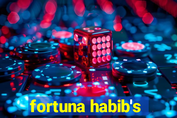 fortuna habib's