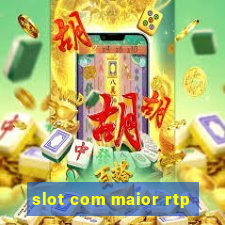 slot com maior rtp