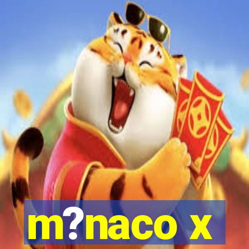 m?naco x