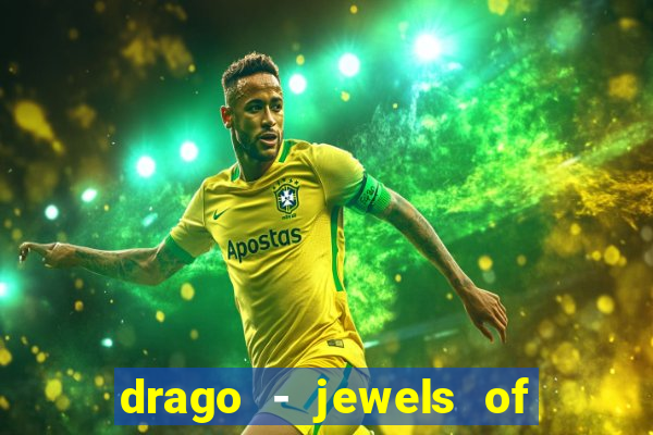 drago - jewels of fortune slot