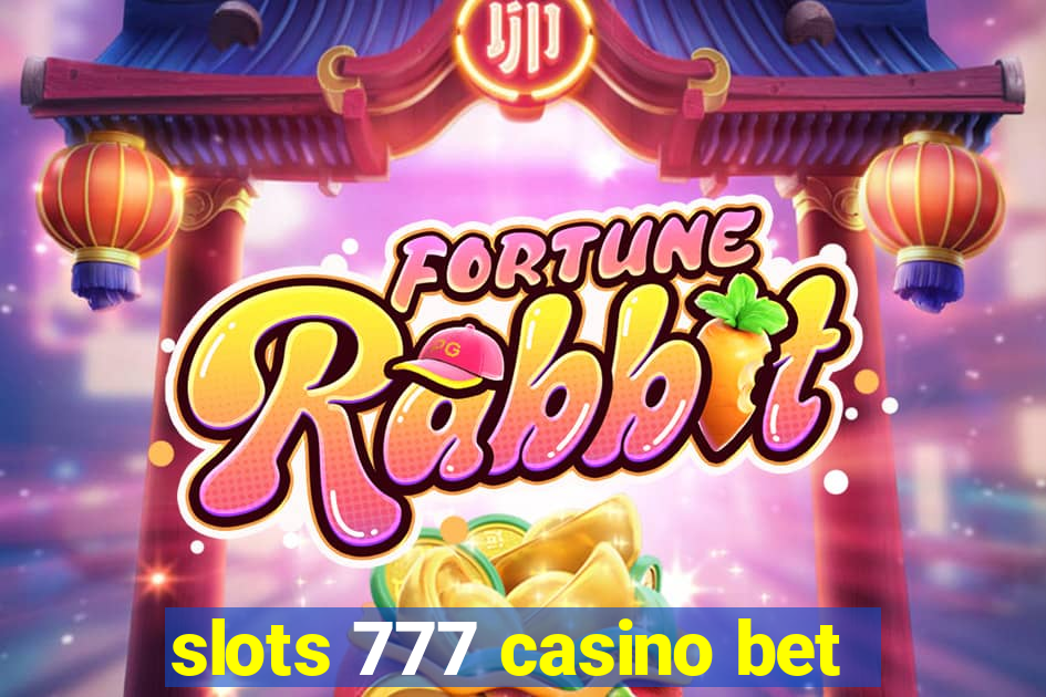 slots 777 casino bet