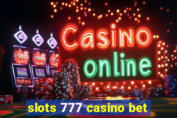 slots 777 casino bet