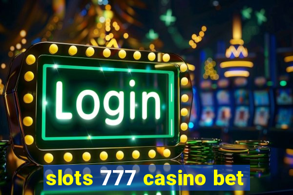 slots 777 casino bet