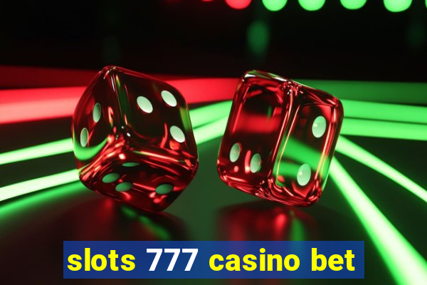 slots 777 casino bet