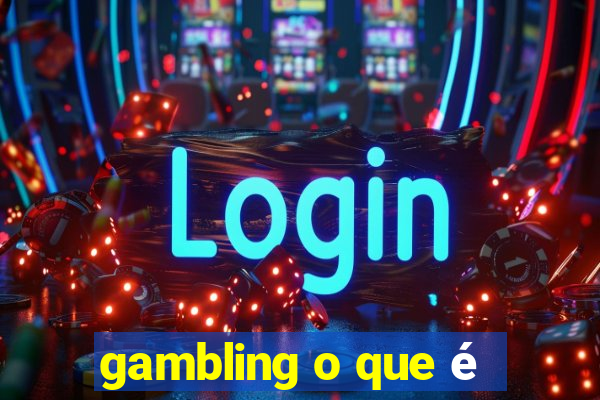 gambling o que é