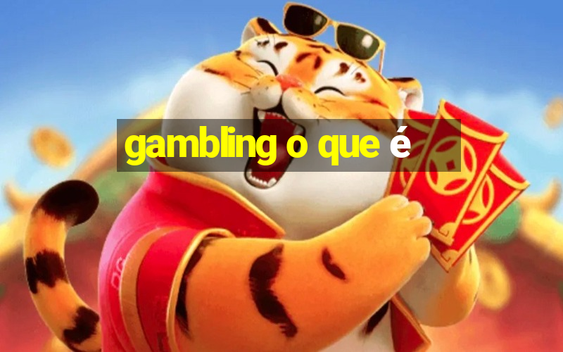 gambling o que é